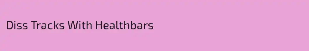 Diss Tracks With Healthbars